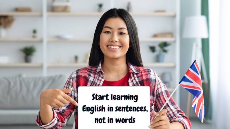 Start learning English in sentences, not in words