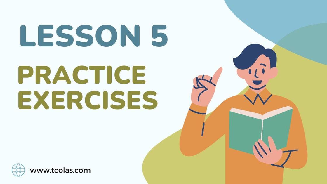 Lesson 5 Practice Exercises - Concentrate on your English fluency ...